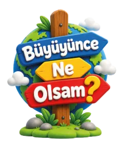 Büyüyünce Ne Olsam?